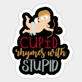 Cupid Rhymes with Stupid Sticker